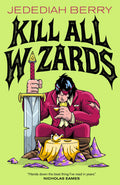Kill All Wizards | The Barbaric Ledgers #1