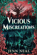 Vicious Miscreations | The Fractured Worlds Series #1 *PREORDER*